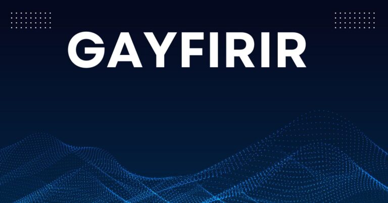 Gayfirir: Everything You Need to Know